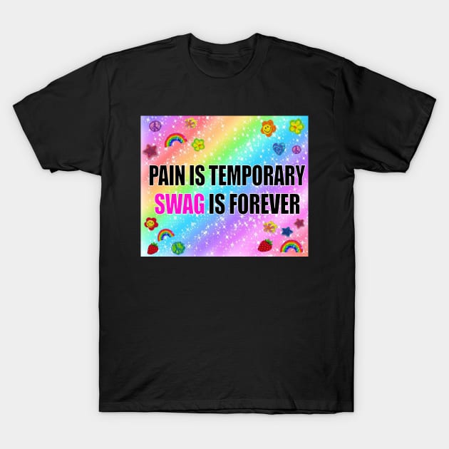 Pain is Temporary Swag is Forever Tapestry T-Shirt by KatiaMart